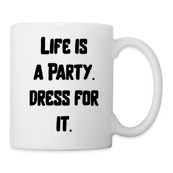 life is a party feiern Spaß lustiger Spruch - Tasse - Weiß - Rechts