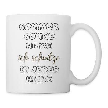 Sommer Sonne Hitze ich schwitze in jeder Ritze neu - Tasse - Weiß - Rechts