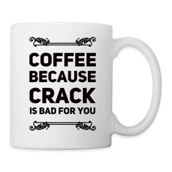 Coffee Because Crack Is Bad For You - Mug - white - Right