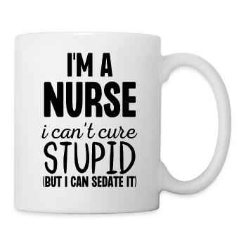 Ich bin eine Krankenschwester, die ich nicht dumm heilen kann, aber ich kann beruhigen - Tasse - Weiß - Rechts