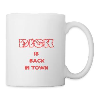 Big dick is back in town - Mug - white - Right