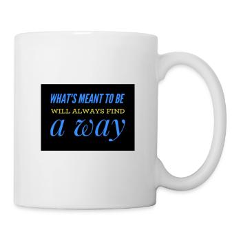 What is meant to happen always find a way - Mug - white - Right
