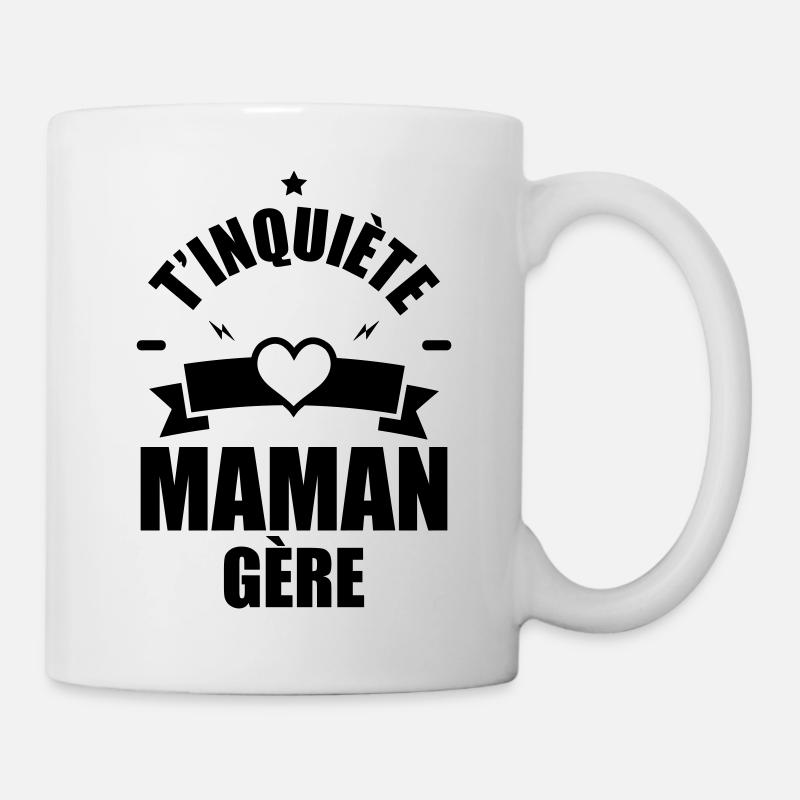 t inquiète maman gère - Mug blanc - blanc