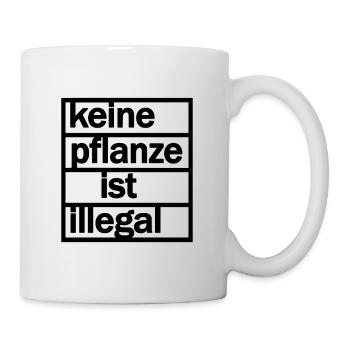 Cannabis Legalisierung Keine Pflanze ist illegal - Tasse - Weiß - Rechts
