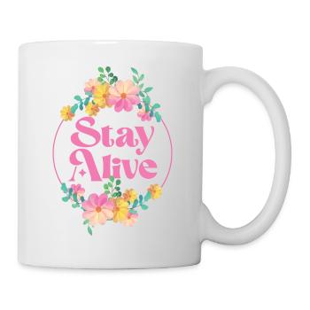 Stay Alive - Tasse - Weiß - Rechts