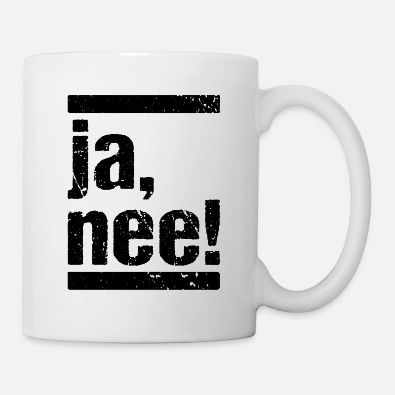 ja, nee! ja nein Humor Fun - Tasse - Weiß
