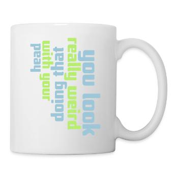 tu as l’air vraiment bizarre - Mug blanc - blanc - Droite