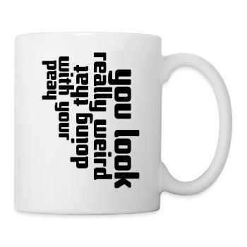 tu as l’air vraiment bizarre - Mug blanc - blanc - Droite