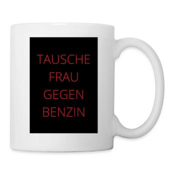 Tausche Frau gegen Benzin - Tasse - Weiß - Rechts
