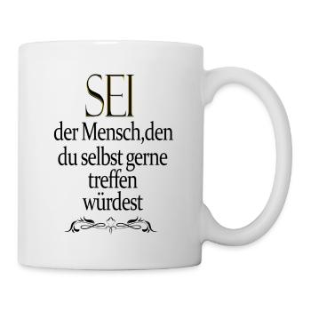 Sei der Mensch den dugern selbst treffen würdest - Mug blanc - blanc - Droite