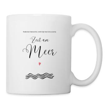 Zeit am Meer - die ewige Sehnsucht vieler Leute - Tasse - Weiß - Rechts