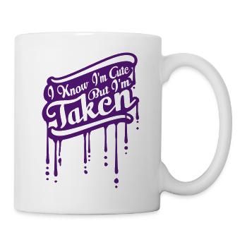 cute but taken quote - Mug - white - Right
