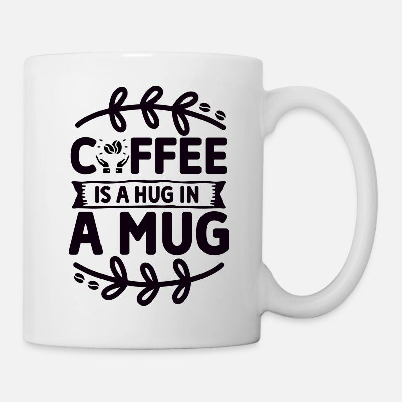 Coffee is a Hug in a Mug - Kaffeeliebe - Tasse - Weiß