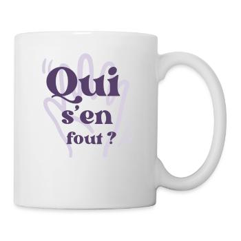 Tee-shirt marrant «Qui s’en fout ? » - Mug blanc - blanc - Droite