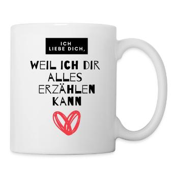 Du hörst mir immer zu - meine Liebe mein leben - Tasse - Weiß - Rechts