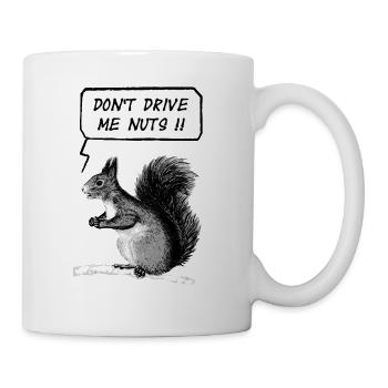 Dont drive me Nuts - Mug - white - Right