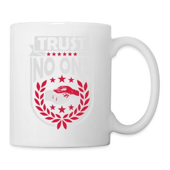 trust no one quote - Mug - white - Right