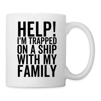 Hilfe Ich bin mit meiner Familie auf einem Schiff gefangen - Tasse - Weiß - Rechts