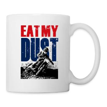 EAT MY DUST DIRT BIKE - Mug - white - Right