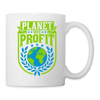 planet over profit Zitat - Tasse - Weiß - Rechts