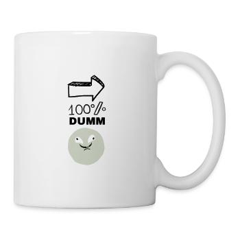 Dumm - Tasse - Weiß - Rechts