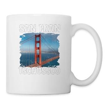 San Frantschüssco San Francisco Tschüss Geschenk - Tasse - Weiß - Rechts