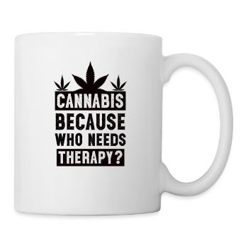 Cannabis Parce que qui a besoin de noir thérapeutique - Mug blanc - blanc - Droite