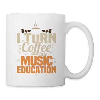 I Turn Coffee Into Music Education Music Teacher S - Mug - white - Right