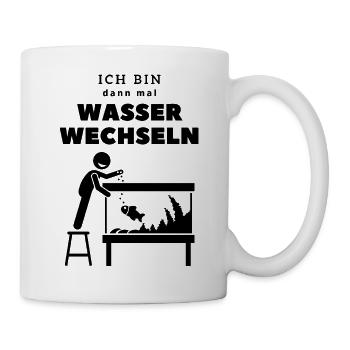 Aquarium Spruch Wasser wechseln lustig Aquaristik - Tasse - Weiß - Rechts
