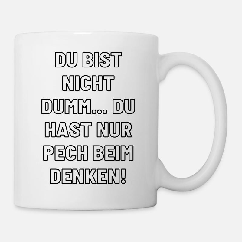 DU BIST NICHT DUMM - Tasse - Weiß