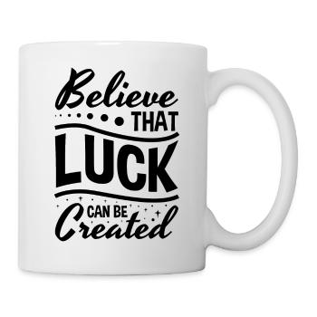 Believe That Luck Can Be Created Inspiration - Mug - white - Right
