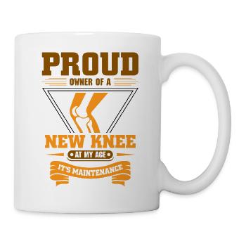 Proud Owner of a new Knee - Tasse - Weiß - Rechts