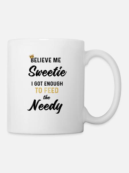 Believe me Sweetie - Tasse - Weiß