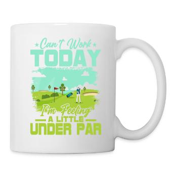 Can't Work Today I'm Feeling A Little Under Par Go - Mug - white - Right
