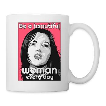 Be a beautiful woman ever day - Mother Day - Tasse - Weiß - Rechts