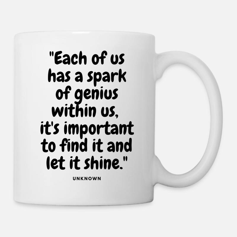 Each of us has a spark of genius within us - Mug blanc - blanc