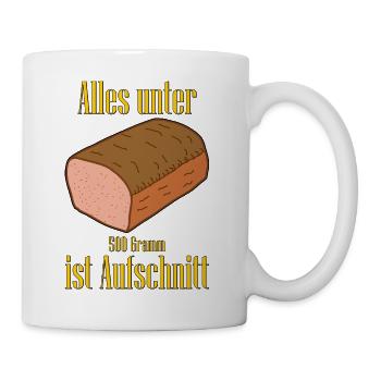 Leberkäse - Alles unter 500 Gramm ist Aufschnitt - Tasse - Weiß - Rechts
