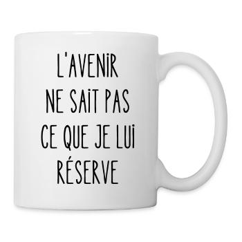 l'avenir ne sait pas ce que je lui réserve - Mug blanc - blanc - Droite
