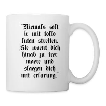 Lustiges Zitat auf Altdeutsch - Tasse - Weiß - Rechts