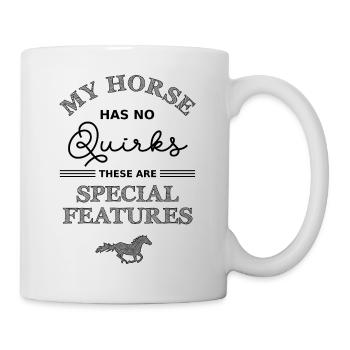 Mon cheval n’a pas de bizarreries Ce sont des caractéristiques spéciales - Mug blanc - blanc - Droite