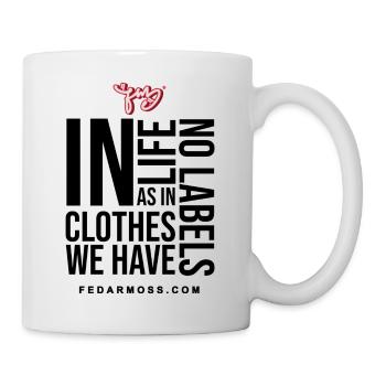 In life as in clothes we have no labels. - Mug - white - Right
