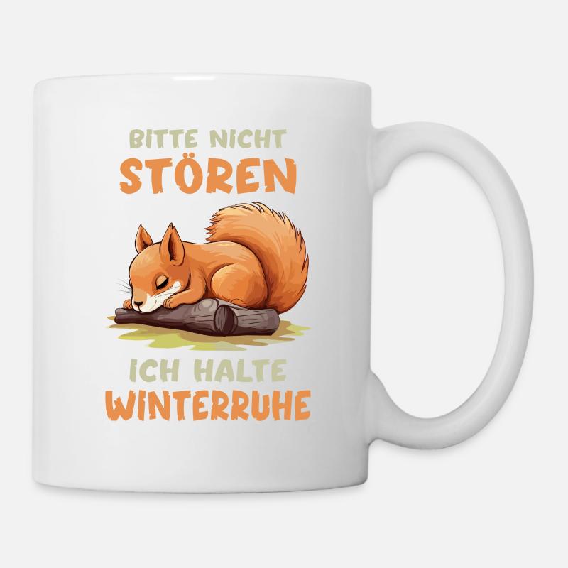Eichhörnchen Bitte Nicht Stören Winterruhe Schlaf - Tasse - Weiß