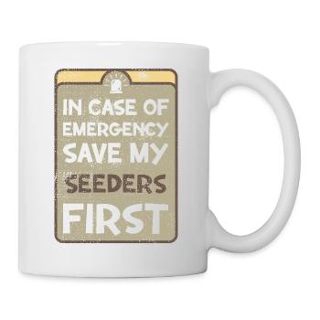 In case of emergency save my seeders first. - Mug - white - Right