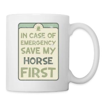In case of emergency save my horse first. - Mug - white - Right