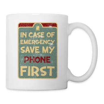 In case of emergency save my phone first. - Mug - white - Right