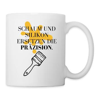 Schaum und Silikon ersetzen die Präzision! - Tasse - Weiß - Rechts
