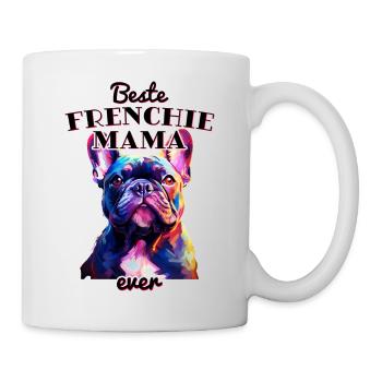 Beste Frenchie Mama Ever - Französische Bulldogge - Tasse - Weiß - Rechts