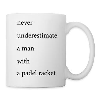 Padel Shirt /never underestimate man with padel... - Tasse - Weiß - Rechts