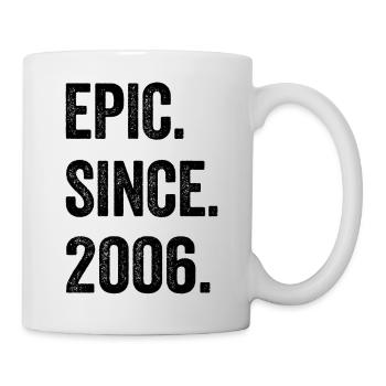 18. Geburtstag 18 Jahre Epic Since 2006 - Tasse - Weiß - Rechts