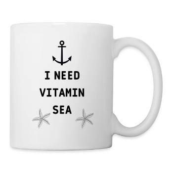 I NEED VITAMIN SEA , Meer , Urlaub - Tasse - Weiß - Rechts